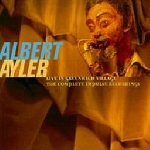 albert ayler - live in greenwich village: the complete impulse sessions albert ayler - live in greenwich village: the complete impulse sessions