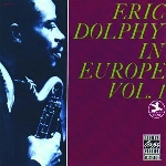 eric dolphy - in europe, vol.1 eric dolphy - in europe, vol.1