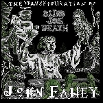 john fahey - the transfiguration of blind joe death john fahey - the transfiguration of blind joe death