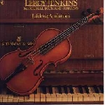 leroy jenkins feat. muhal richard abrams - lifelong ambitions leroy jenkins feat. muhal richard abrams - lifelong ambitions