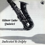 oliver lake quintet - dedicated to dolphy oliver lake quintet - dedicated to dolphy