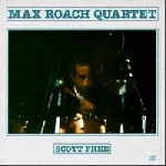 max roach quartet - scott free max roach quartet - scott free