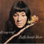 buffy sainte-marie - it's my way! buffy sainte-marie - it's my way!