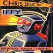 chris speed trio - iffy chris speed trio - iffy