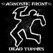 agnostic front - dead yuppies agnostic front - dead yuppies