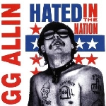 gg allin - hated in the nation gg allin - hated in the nation