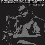 rahsaan roland kirk - blacknuss rahsaan roland kirk - blacknuss