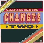 charles mingus - changes two charles mingus - changes two