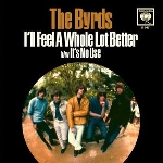 the byrds - i'll feel a whole lot better / it's no use (record store day 2012 release) the byrds - i'll feel a whole lot better / it's no use (record store day 2012 release)