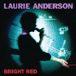 laurie anderson - bright red laurie anderson - bright red