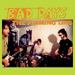 the flaming lips - bad days (record store day 2015 release) the flaming lips - bad days (record store day 2015 release)