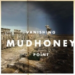 mudhoney - vanishing point mudhoney - vanishing point