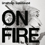 v/a - smalltown supersound on fire v/a - smalltown supersound on fire