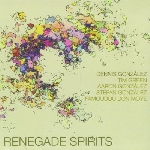 dennis gonzalez - renegade spirits dennis gonzalez - renegade spirits