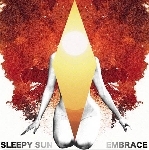 sleepy sun - embrace sleepy sun - embrace