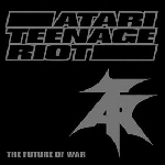 atari teenage riot - the future of war atari teenage riot - the future of war