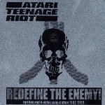 atari teenage riot - redefine the enemy! rarities and b-sides compilation 1992-1999 atari teenage riot - redefine the enemy! rarities and b-sides compilation 1992-1999