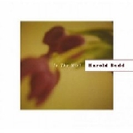 harold budd - in the mist harold budd - in the mist