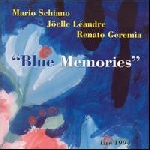 mario schiano - joëlle léandre - renato geremia - blue memories (live 1994) mario schiano - joëlle léandre - renato geremia - blue memories (live 1994)
