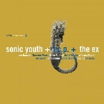 sonic youth + i.c.p. + the ex - in the fishtank sonic youth + i.c.p. + the ex - in the fishtank
