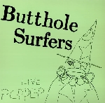butthole surfers - live pcppep butthole surfers - live pcppep