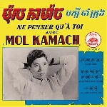 mol kamach, baksey cham krong - ne penser qu'à toi mol kamach, baksey cham krong - ne penser qu'à toi