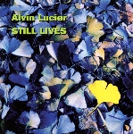 alvin lucier - still lives alvin lucier - still lives