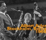 albert ayler - stockholm, berlin 1966 albert ayler - stockholm, berlin 1966