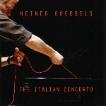 heiner goebbels - the italian concerto