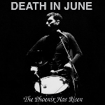 death in june - the phoenix has risen death in june - the phoenix has risen