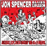 the jon spencer blues explosion - jukebox explosion rockin' mid-90's punkers ! the jon spencer blues explosion - jukebox explosion rockin' mid-90's punkers !