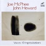 joe mcphee & john heward - voices : 10 improvisations joe mcphee & john heward - voices : 10 improvisations