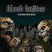blood duster - fisting the dead blood duster - fisting the dead
