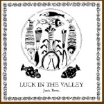 jack rose - luck in the valley jack rose - luck in the valley