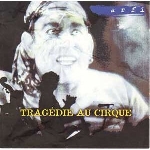 arfi - tragedie au cirque arfi - tragedie au cirque