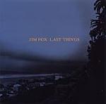 jim fox - last things