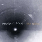 michael fahres - the tubes michael fahres - the tubes