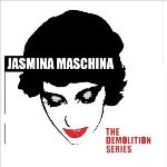 jasmina maschina - the demolition series jasmina maschina - the demolition series