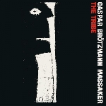 caspar brötzmann massaker - the tribe caspar brötzmann massaker - the tribe