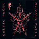 celtic frost - morbid tales celtic frost - morbid tales