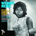 wendy rene - after laughter comes tears: complete stax & volt singles + rarities 1964-65 wendy rene - after laughter comes tears: complete stax & volt singles + rarities 1964-65