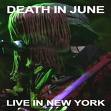 death in june - live in new york death in june - live in new york