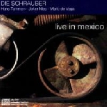 die schrauber (hans tammen - joker nies - mario de vega) - live in mexico die schrauber (hans tammen - joker nies - mario de vega) - live in mexico