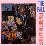 the fall - perverted by language the fall - perverted by language