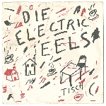electric eels - die electric eels electric eels - die electric eels