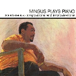 charles mingus - mingus plays piano charles mingus - mingus plays piano