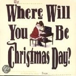 v/a - where will you be christmas day v/a - where will you be christmas day