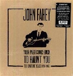 john fahey - your past comes back to haunt you (the fonotone years 1958 - 1965) john fahey - your past comes back to haunt you (the fonotone years 1958 - 1965)