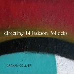 graham collier - directing 14 jackson pollocks graham collier - directing 14 jackson pollocks