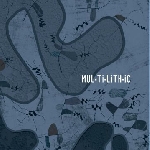mul-ti-lith-ic - s/t mul-ti-lith-ic - s/t